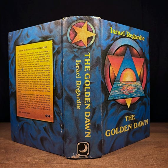 The Golden Dawn: an Account of the Teachings, Rites and Ceremonies