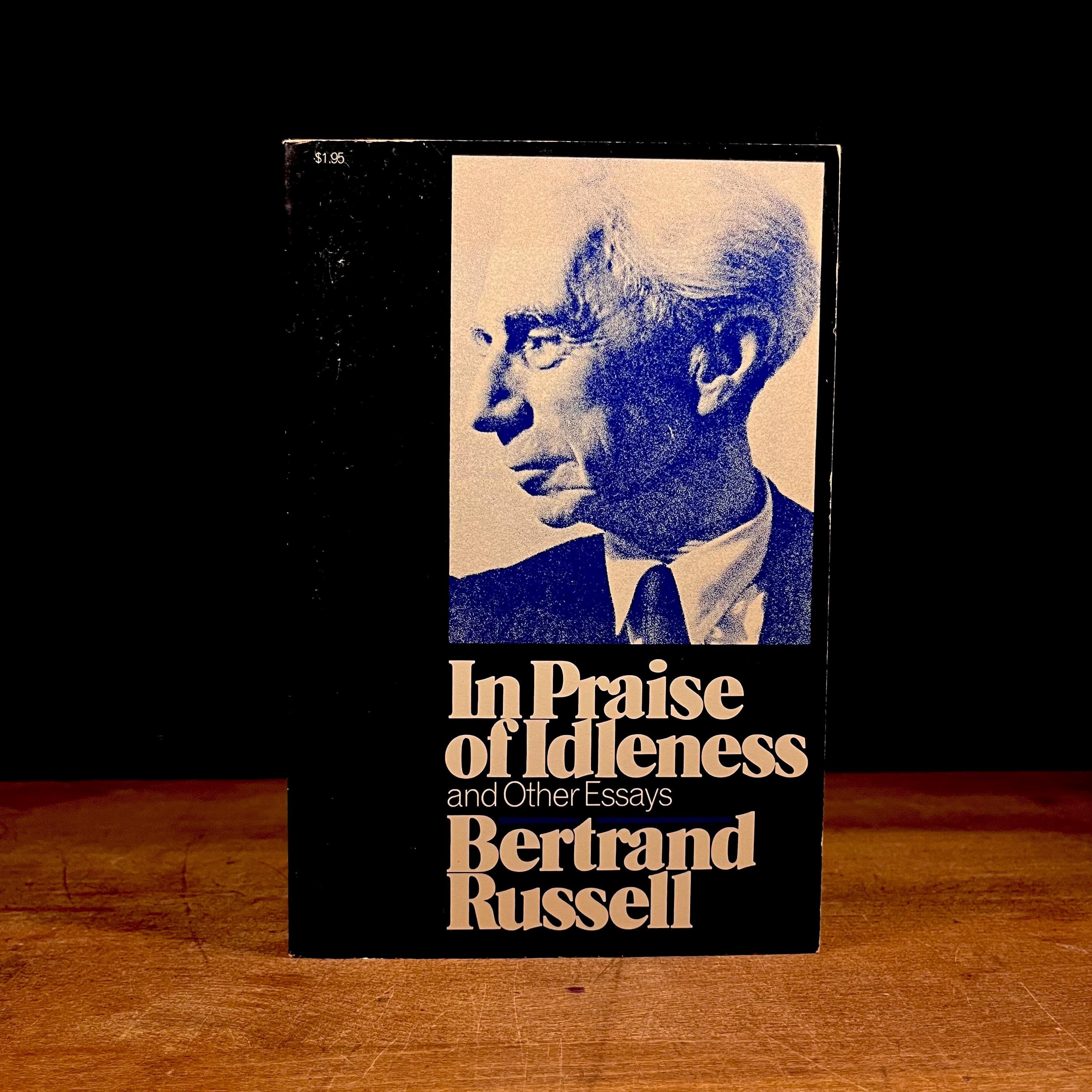 In Praise of Idleness and Other Essays by Bertrand Russell (1972