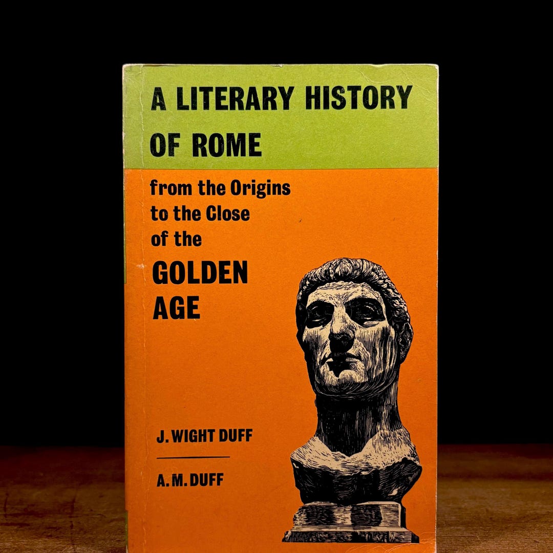 A Literary History of Rome: From the Origins to the Close of the Golden ...