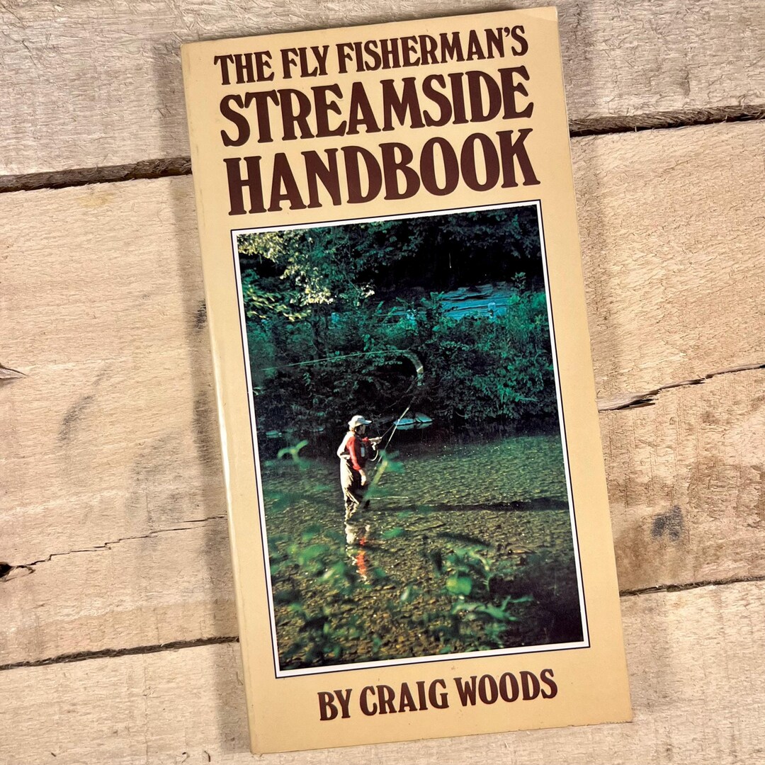 The Fly Fisherman’s Streamside Handbook by Craig Woods (1981) Vintage ...