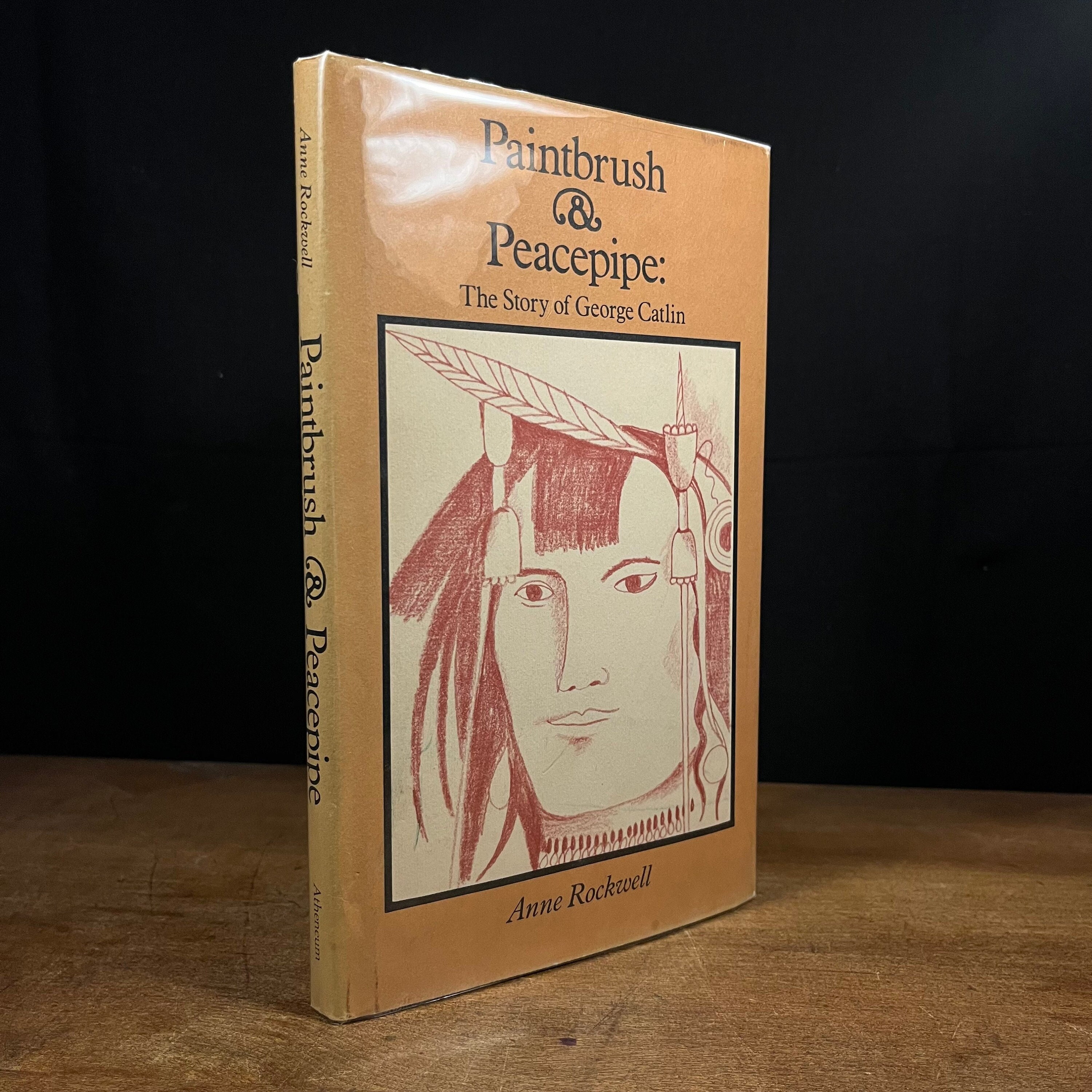 First Printing - Paintbrush & Peacepipe: the Story of George Catlin by ...