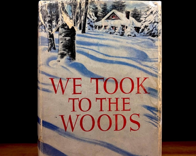 We Took to the Woods / Louise Dickinson Rich (1942)