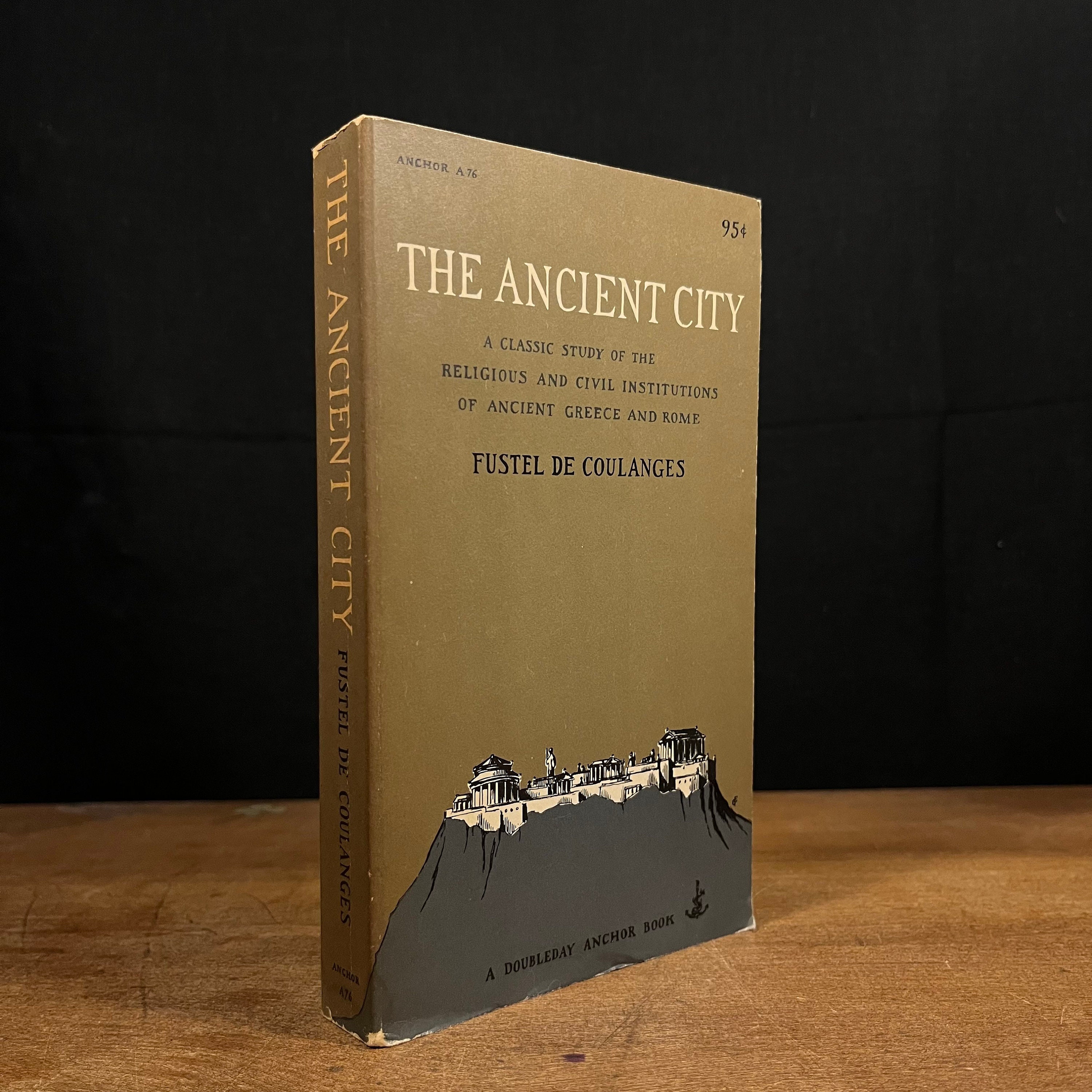 The Ancient City: A Study on the Religion, Laws, and