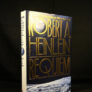 First Printing - Requiem: New Collected Works by Robert A. Heinlein and Tributes to the Grand Master (1992) Vintage Hardcover Book