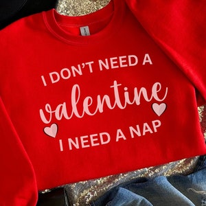 I Don't Need A Valentine SVG PNG, Funny Valentine Svg, Hello Valentine Svg, Valentine's Day Svg, Single Af Svg, Be Mine Svg, Love More Svg