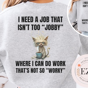 Preciso de um emprego que não seja tão Jobby Png Jpg DTF/G Trabalho Sarcasmo png Arquivo de corte digital Cricut Maker Silhouette Cameo 4 Presente engraçado de escritório png Humor