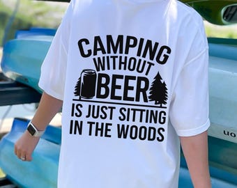 Funny Camping Without Beer Is Just Sitting In The Woods, Camping SVG, Png Cut File, DTF Cricut, Silhouette, Funny Summer, Family Vacation