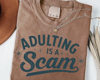 Adulting Is a Scam PNG, Funny Sarcastic Sublimation Bold Sassy Quote Shirt Design Attitude PNG, Grownups Sarcasm Humor Digital Download DTF