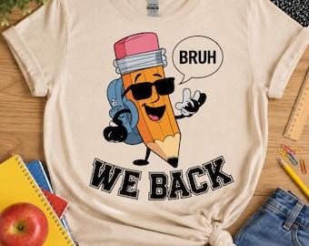 Bruh We Back to School Png First Day of School Png Teacher Pencil Back to School Sublimation Design Teacher Student 1st Day of School Png