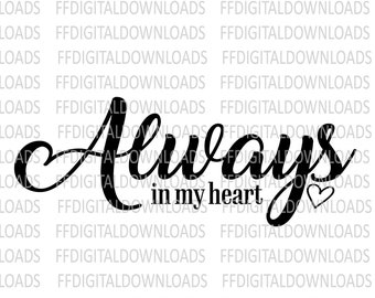 Always in my heart SVG - Memorial SVG - Memorial PNG - Instant Download - Memorial Vector - Printable - Sublimation - In loving Memory svg
