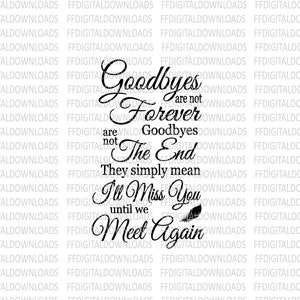 Goodbyes are not forever SVG, Memorial SVG, Memorial PNG, In Loving Memory svg, Memorial File, Instant Download, Memorial png