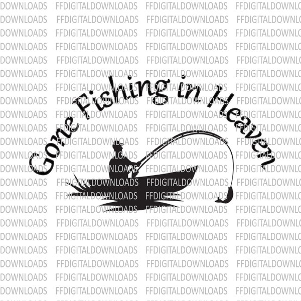 Memorial SVG - Fisherman Memorial PNG -Fisherman Memorial SVG - Gone Fishing in Heaven - Instant Download -Fisherman svg
