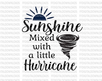 May include: Black and white graphic design with a sun and a tornado. The text reads "Sunshine mixed with a little Hurricane".