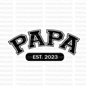 Papa SVG, Papa PNG, New Dad, Papa Est 2023, Papa Clip Art, Cricut, Sublimation, PNG, New Dad Gift, New Papa