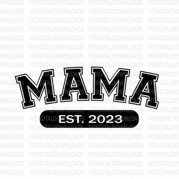 Mama SVG, Mama PNG, nieuwe mama, Mama Est 2023, Mama Clip Art, Cricut, sublimatie, PNG, nieuwe moeder cadeau, nieuwe moeder