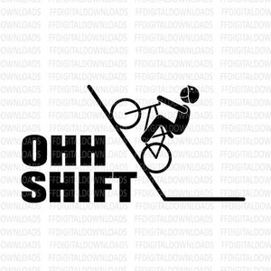 Oh Shift SVG, Oh Shifts PNG, lustige Radfahrer SVG, Radfahrer SVG, Radfahrer Shirt Design, Radfahrer Geschenk, Schnittdatei, Cricut, digitaler Download