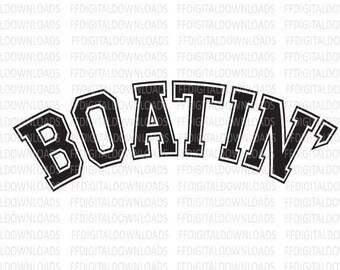 Boatin' SVG PNG, Varsity, Boat Day, Boat Svg Png, Lake Svg Png, Lake Life Svg Png, Boating Shirt Svg, Boat Dad Svg Png, Boatin' Design