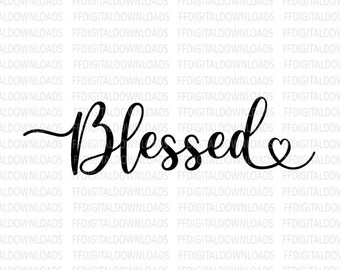 Blessed Svg - Blessed Word Svg - Blessed Cut File  - Blessed Word Cut File - Blessed Png - Blessed with heart  Svg- Blessed Cricut File