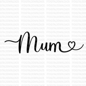Mum SVG cut file for cricut with heart, Mother&#39;s Day svg, Mum with heart Svg, png, eps, jpg