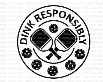 May include: Black and white graphic design of two pickleball paddles crossed over each other with a circle around them. The circle has the words "DINK RESPONSIBLY" written around the edge. There are six pickleballs around the paddles.