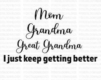 Moeder oma SVG PNG, ik word steeds beter (digitale download)