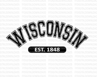 Wisconsin SVG, Wisconsin PNG, Wisconsin Shirt Design, Wisconsin, Wisconsin est 1848, Wisconsin Varsity, Cricut, Clipart, Download digital