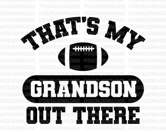 Das ist mein Enkel da draußen Fußball SVG, Schnittdatei, Sublimation, druckbare PNG-Dateien, Silhouette, Oma, Nana, Mimi, stolze Oma