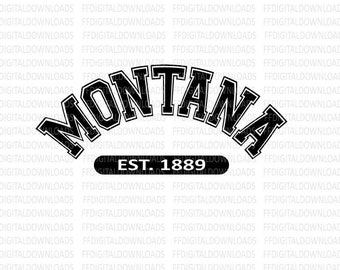 Montana SVG, Montana PNG, Montana Shirt Design, Montana Gift, Montana est 1889, Montana Varsity, Cricut, Cut File, Clipart, Digital Download