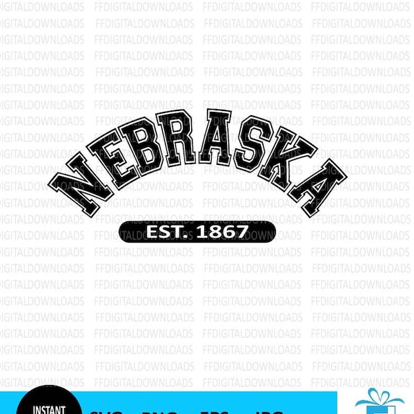 Nebraska SVG, Nebraska PNG, Nebraska Shirt Design, Nebraska Gift, Nebraska est 1867, Nebraska, Cricut, Cut File, Clipart, Digital Download