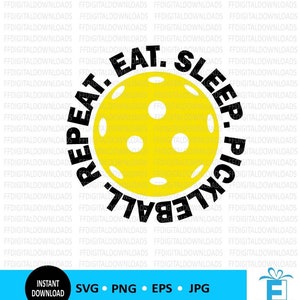Pickleball SVG - Eat Sleep Pickleball Repeat - Instant Download - DIY Pickleball - Cricut File - Pickleball gift - Pickleball design
