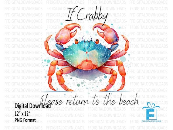 Crab PNG, Crab Clipart, If Crabby Please Return To The Beach Png, Funny Crab Png, Sublimation, Printable, Digital Download, #4019