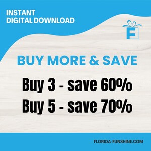 Pode incluir: Um fundo de madeira branca com texto azul que diz "INSTANT DIGITAL DOWNLOAD" e "BUY MORE & SAVE". O texto "Buy 3 - save 60%" e "Buy 5 - save 70%" tamb&eacute;m &eacute; exibido em preto. O endere&ccedil;o do site "FLORIDA-FUNSHINE.COM" &eacute; exibido em azul na parte inferior da imagem.