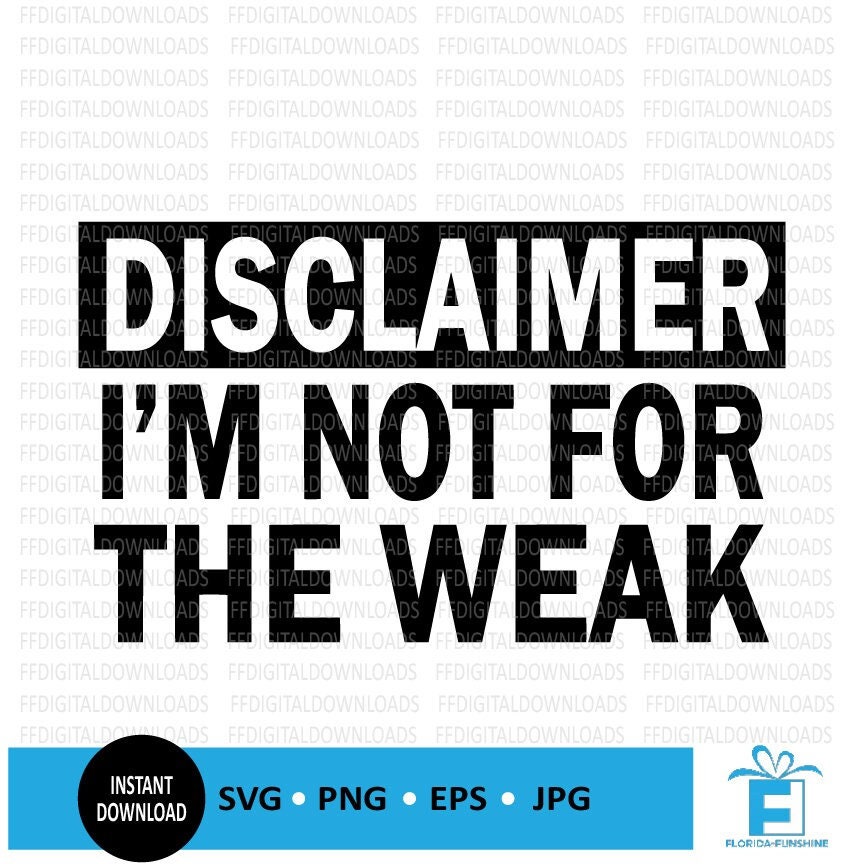 Disclaimer I'm Not For The Weak SVG, motivational svg, hustle svg, girl boss svg, Silhouette, Svg File, Cricut, Cut File, Digital Download
