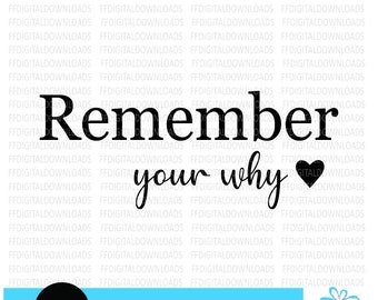 Remember your why Svg, Png, quotes Svg, cricut svg, inspire svg, inspirational svg, positive words svg, motivation svg, digital download