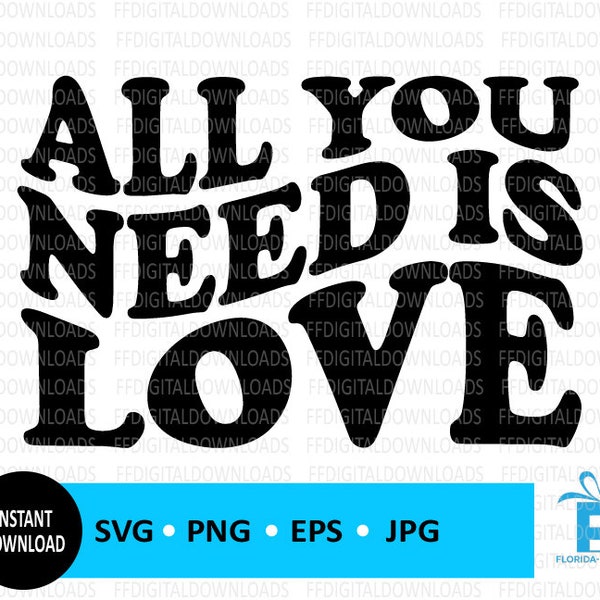 All You Need Is Love SVG, All You Need Is Love PNG, Saying Svg, Cricut, Cut File, Clipart, Digital Download