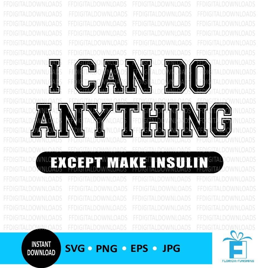 I Can Do Anything Except Make Insulin SVG Diabetes SVG Gift Etsy I can do anything except make insulin svg diabetes svg gift etsy
