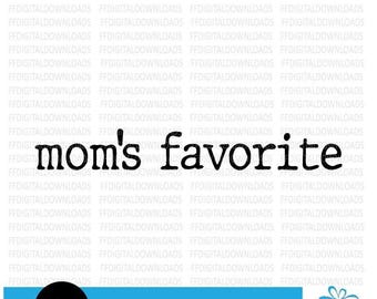 Mom's Favorite SVG, Mom's Favorite shirt SVG, Funny daughter svg, png, jpg, Mom's Favorite, Cricut, Cut File, Clipart, Digital Download