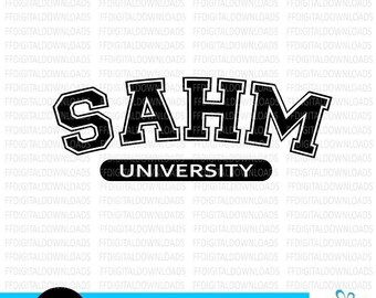SAHM University Svg Png, Stay At Home Mom Svg Png, Mom Life Svg Png, Mama Shirt Svg, Mother Hustler Svg Png, Sublimation, Cutting File