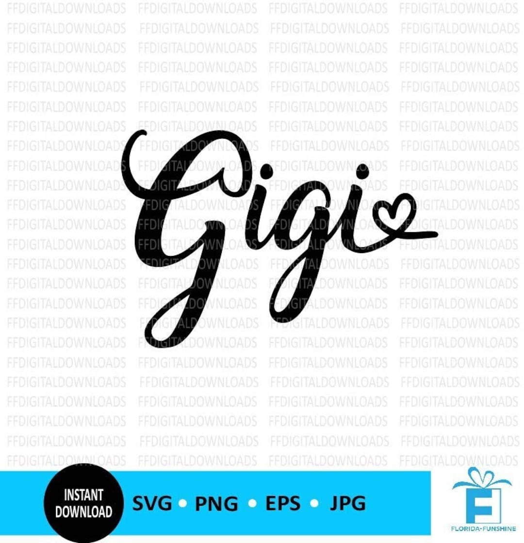 Gigi SVG, Gigi PNG, Gigi With Heart, Gigi Clip Art, Cricut, Sublimation ...