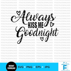 Kiss Me Goodnight SVG, Always Kiss Me Goodnight PNG, kinderkamerontwerp, PNG, instant download, Cricut, gesneden bestand, afdrukbaar