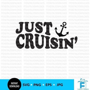 Just Cruisin&#39; Svg, Just Cruisin&#39; PNG, Anchor SVG, Anchor PNG, Nautical, Cruisin, Cricut File, Cut file, Sublimation, Printable