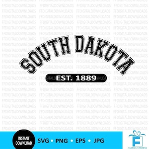 South Dakota SVG, South Dakota PNG, South Dakota Shirt, South Dakota Gift, South Dakota est 1889, Cricut File, Clipart, Digital Download