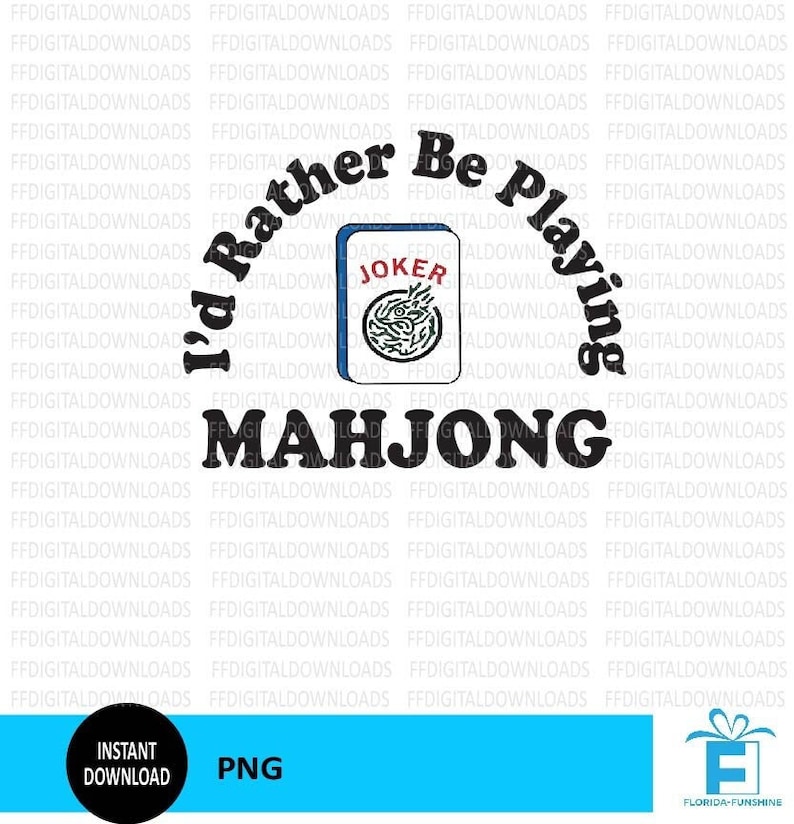 Mahjong PNG, Mahjong Joker PNG, I'd Rather Be Playing Mahjong, Mahjong Download, Mahjong diy, Mahjong Sublimation, Mahjong Printable, Cricut image 1