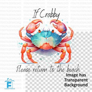 Crab PNG, Crab Clipart, If Crabby Please Return To The Beach Png, Funny Crab Png, Sublimation, Printable, Digital Download, #4019 image 2