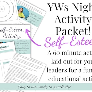 May include: A purple and white printable activity packet for youth leaders titled "YWs Night Activity Packet! Self-Esteem". The packet includes a 60-minute activity for youth leaders to help build self-esteem.