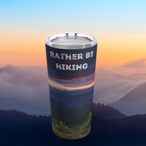 Rather be Hiking, Tumbler 20oz, stainless steel, Hiking tumbler, gift for hiker or outdoor enthusiast. camping tumbler