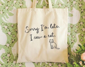 Sorry I'm Late I Saw A Cat Tote - Cat Lover Tote Bag, Funny Cat Lady Gift, Veterinarian Gift, Cat Mom Tote, Simple Cat Shoulder Bag