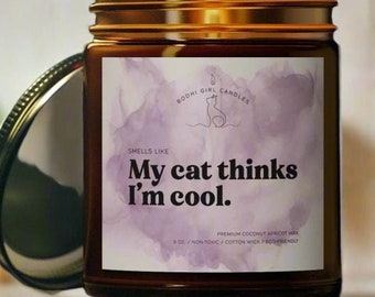 Smells Like My Cat Thinks I'm Cool Candle, funny cat candle, cat mom gift, pet safe candle, quirky cat gift, cat lover gift, witty candles