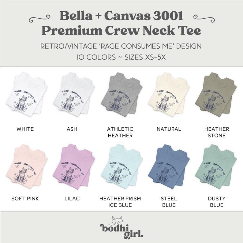 以下が含まれることがあります： 白、アッシュ、ソフトピンクなど、さまざまな色のBella + Canvas 3001プレミアムクルーネックTシャツのディスプレイ。各シャツには「Rage Consumes Me」というレトロなデザインが施されています。サイズはXSから5Xまで。