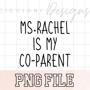 Ms.Rachel is my co-parent PNG, Ms.Rachel gift, Ms. Rachel shirt, Ms.Rachel PNG file, Ms.Rachel, Songs for littles, Ms.Rachel Download